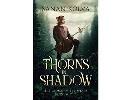 Livro Thorns in Shadow The Chosen of the Spears de Sanan Kolva (Inglês)