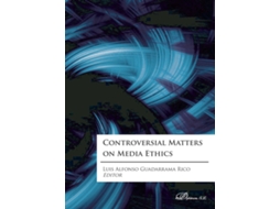 Livro Controversial Matters On Media Ethics. de Luis Alfonso Guadarrama Rico (Espanhol)