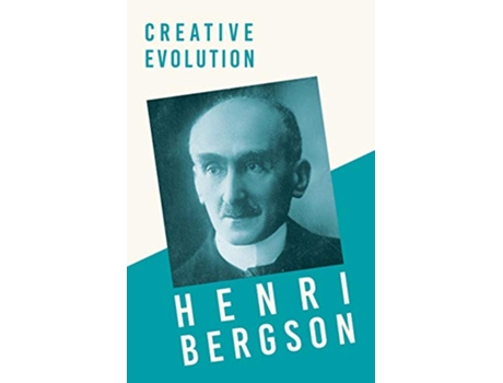 Livro Creative Evolution With a Chapter from Bergson and his Philosophy by J Alexander Gunn de Henri Bergson J Alexander Gunn (Inglês)