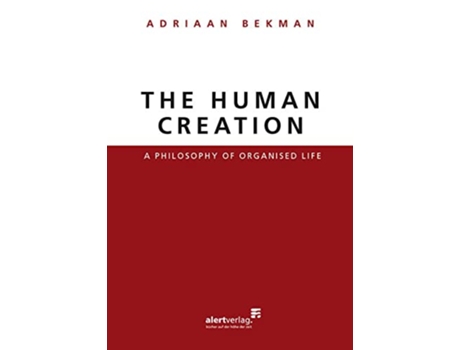 Livro The Human Creation de Adriaan Bekman (Inglês)