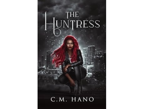 Livro The Huntress The Huntress Saga de C M Hano (Inglês)