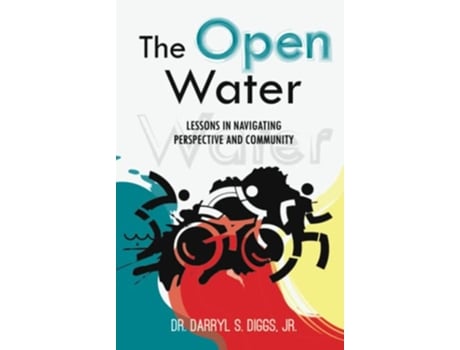 Livro The Open Water Lessons in Navigating Perspective and Community de Dr Darryl S Diggs Jr (Inglês - Capa Dura)
