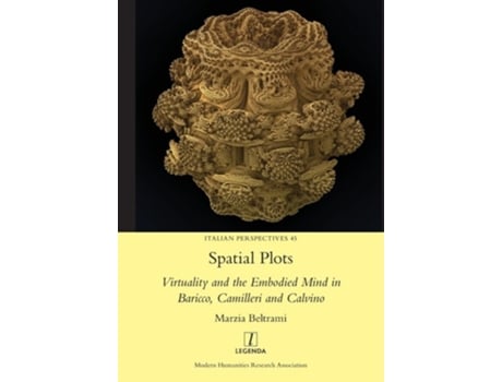 Livro Spatial Plots Virtuality and the Embodied Mind in Baricco, Camilleri and Calvino de Marzia Beltrami (Inglês)