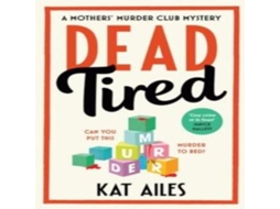 Livro Dead Tired de Kat Ailes (Inglês)
