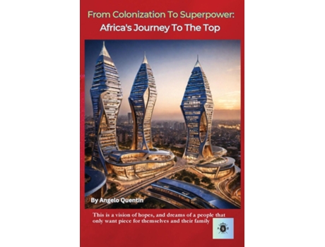 Livro From Colonization to Superpower Africas Journey to the Top de Angelo Quentin (Inglês)