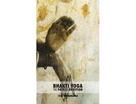 Livro Bhakti Yoga The Path Of Devotion De Swami Vivekananda (inglês - Capa Dura)