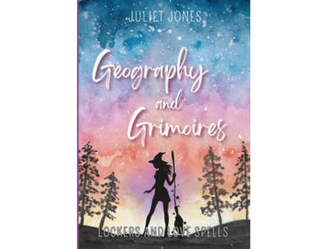 Livro Geography and Grimoires A Sweet High School Witchy Romance de Juliet Jones (Inglês)