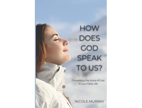 Livro How Does God Speak to Us Discerning the Voice of God in Your Daily Life de Nicole Murray Nicole Murray (Inglês)
