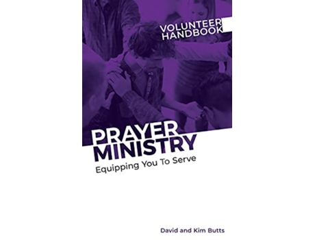 Livro Prayer Ministry Volunteer Handbook Equipping You to Serve Outreach Ministry Guides de David And Kim Butts Outreach (Inglês)