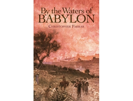 Livro By The Waters Of Babylon De Christopher Farrar (inglês)