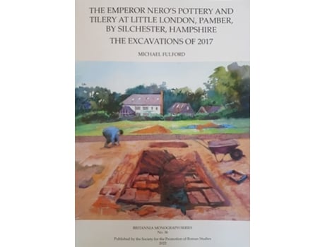 Livro The Emperor Neros Pottery and Tilery at Little London, Pamber, by Silchester, Hampshire de Prof Michael Fulford (Inglês)