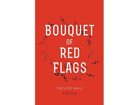 Livro Bouquet of Red Flags de Taylor Mali (Inglês)