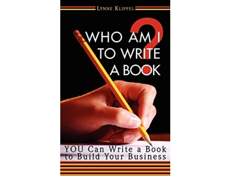 Livro Who Am I to Write a Book de Lynne B Klippel (Inglês)