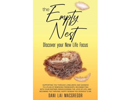 Livro The Empty Nest Discover Your New Life Focus de Dani Lai Macgregor (Inglês)