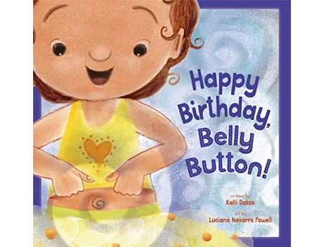 Livro Happy Birthday, Belly Button! de Kalli Dakos (Inglês)