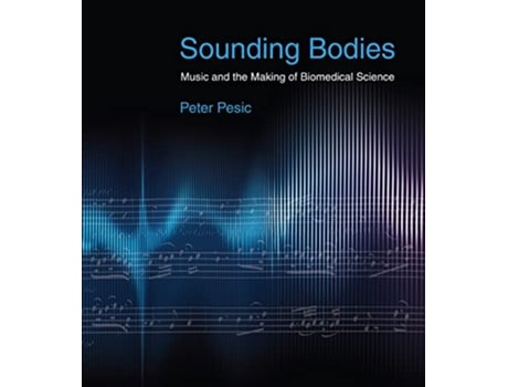 Livro Sounding Bodies de Peter Pesic (Inglês)