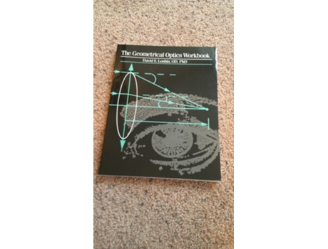 Livro The Geometrical Optics Workbook de David S Loshin OD PhD (Inglês)