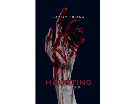 Livro Haunting A Collection of Dark Haunted House Horrors de Hayley Briana (Inglês)