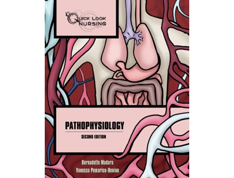 Livro Quick Look Nursing: Pathophysiology: Pathophysiology Bernadette Madara, Vanessa Pomarico-Denino (Inglês)