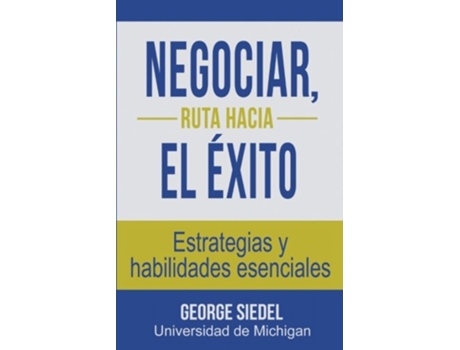 Livro Negociar ruta hacia el éxito Estrategias y habilidades esenciales Spanish Edition de George J Siedel (Espanhol)
