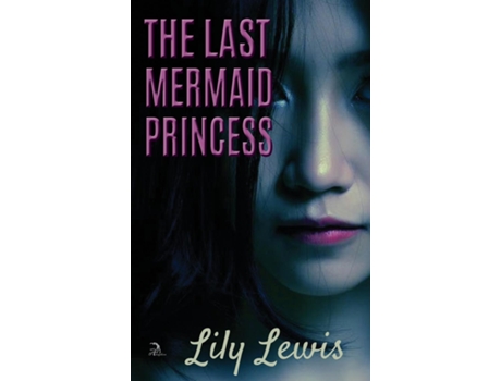 Livro The Last Mermaid Princess De Lily Lewis (inglês)