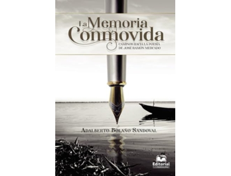 Livro La Memoria Conmovida Caminos Hacia La Poesía De José Ramón Mercado de Adalberto BolaNo Sandoval (Português)