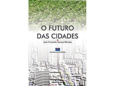 Livro O Futuro das Cidades de J.F.G. Mendes (Português do Brasil)