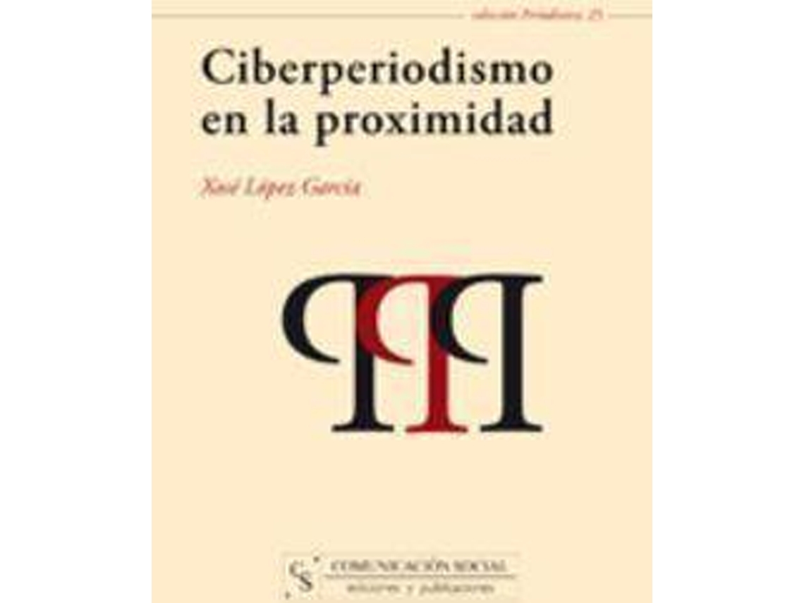 Livro Ciberperiodismo En La Proximidad de Xosé Et Al López García (Espanhol)