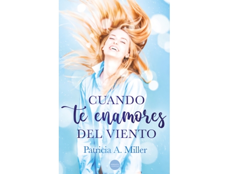 Livro Cuando Te Enamores Del Viento de A. Miller Patricia (Espanhol)