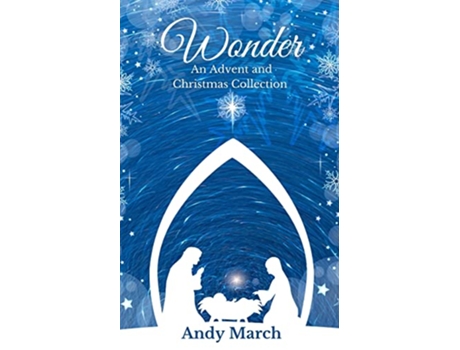 Livro Wonder An Advent and Christmas Collection de Andy March (Inglês)