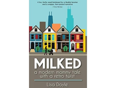 Livro Milked A Modern Mommy Tale with a Retro Twist de Lisa Doyle (Inglês)