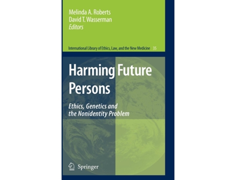 Livro Harming Future Persons De David T Wasserman Melinda A Roberts (inglês)