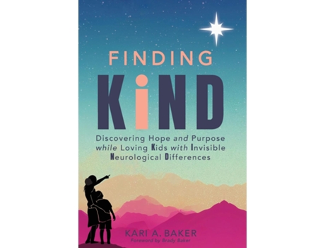 Livro Finding KIND Discovering Hope and Purpose while Loving Kids with Invisible Neurological Differences de Kari A Baker (Inglês)