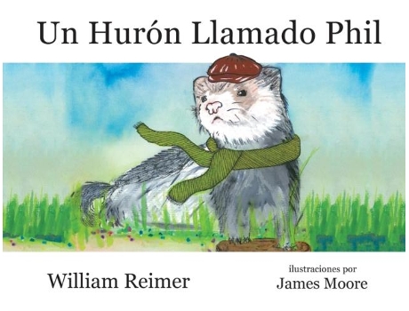Livro Un Hurón Llamado Phil De William Reimer (inglês)