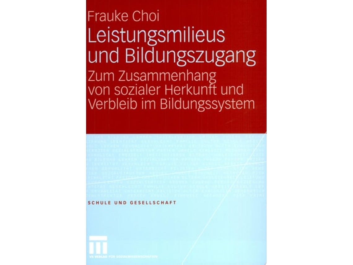 Livro Leistungsmilieus Und Bildungszugang De Frauke Choi (alemão)