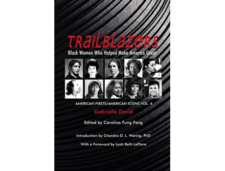 Livro Trailblazers, Black Women Who Helped Make Americ – American FirstsAmerican Icons, Volume 4 de Gabrielle David (Inglês)