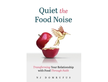 Livro Quiet the Food Noise Transforming Your Relationship with Food Through Faith de Njideka Domrufus (Inglês)
