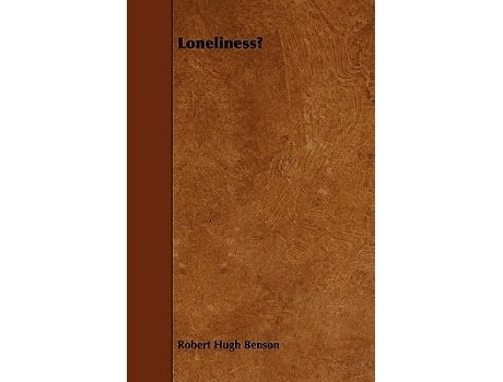 Livro Loneliness de Robert Hugh Benson (Inglês)