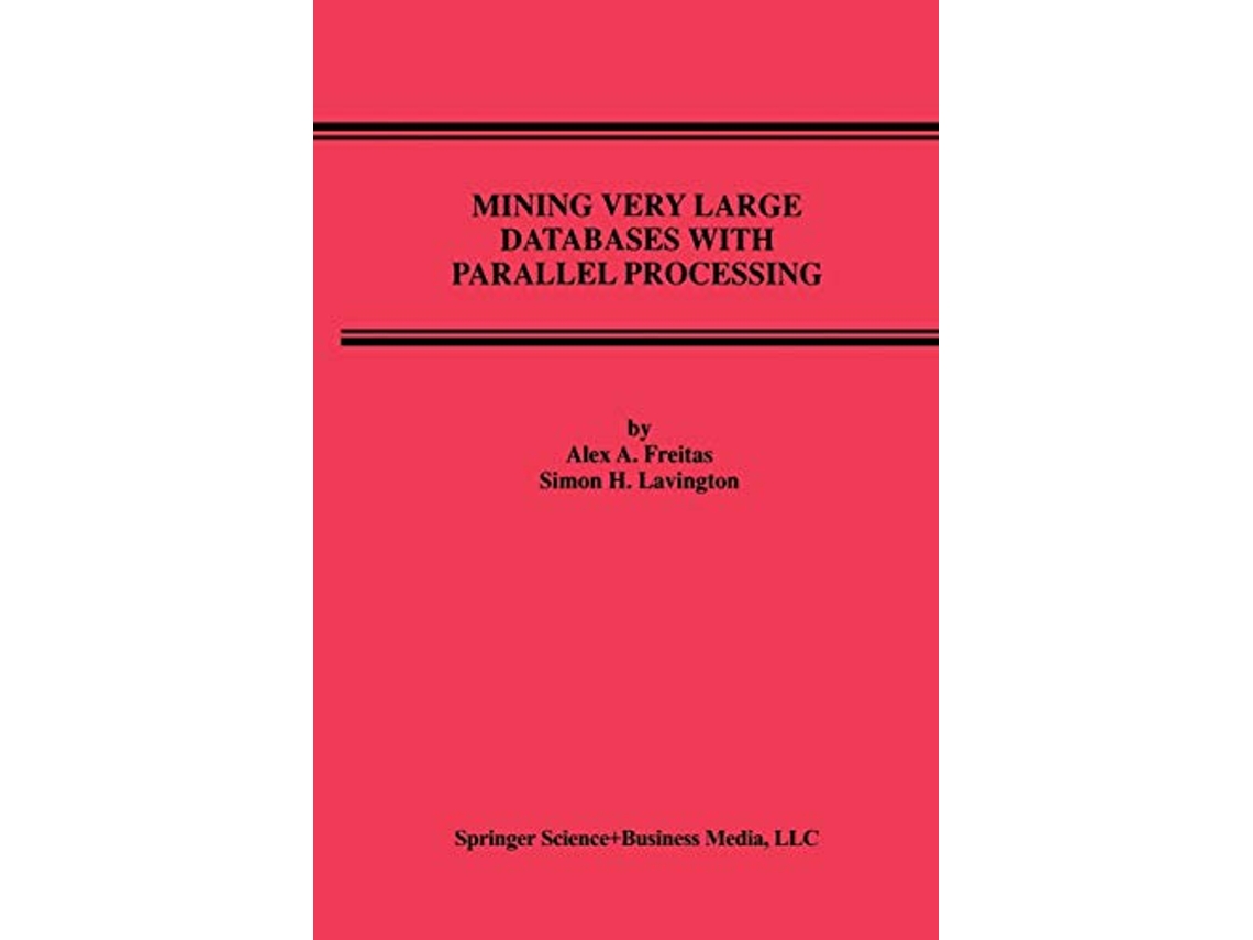 Livro Mining Very Large Databases with Parallel Processing Advances in Database Systems 9 de Alex A Freitas Simon H Lavington (Inglês)