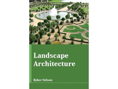 Livro Landscape Architecture De Ryker Nelson (inglês - Capa Dura)