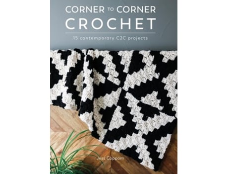 Livro Corner to Corner Crochet de Jessica Coppom (Inglês - Capa Dura)