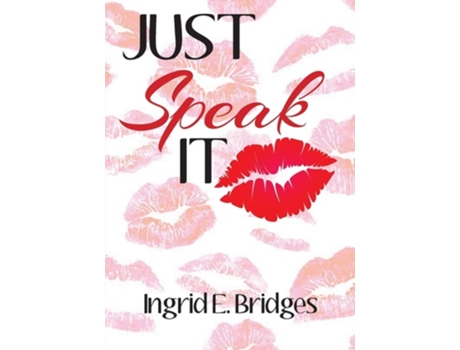 Livro Just Speak It De Ingrid E Bridges (inglês)