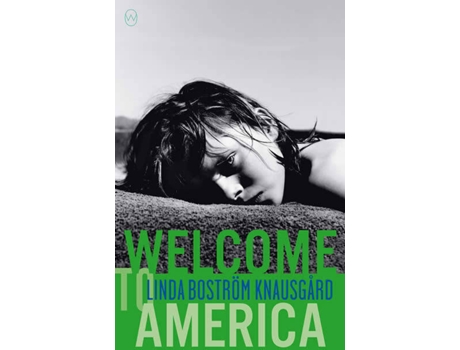 Livro Welcome To America de Knausgard Linda Bostrom