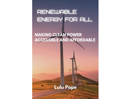 Livro Renewable Energy for All de Lulu Pope (Inglês)