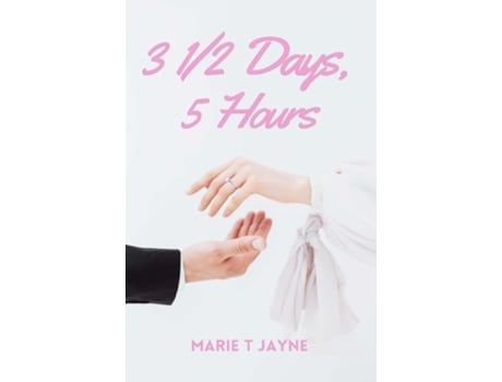 Livro 3 1/2 Days, 5 Hours de Marie T Jayne (Inglês)