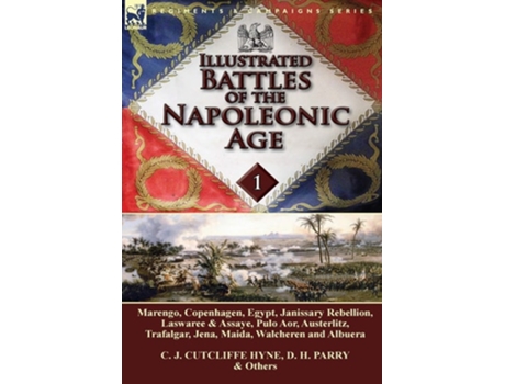 Livro Illustrated Battles of the Napoleonic Age-Volume 1 de C J Cutcliffe Hyne e D H Parry (Inglês - Capa Dura)