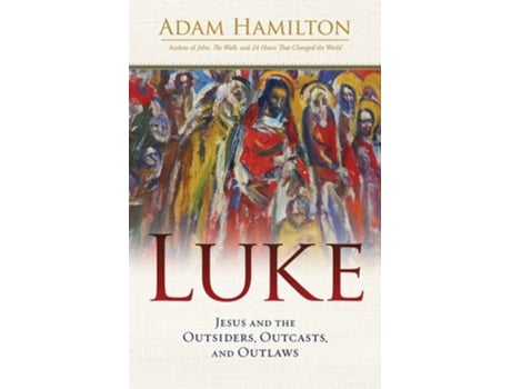 Livro Luke Paperback Jesus and the Outsiders, Outcasts, and Outlaws de Adam Hamilton (Inglês)