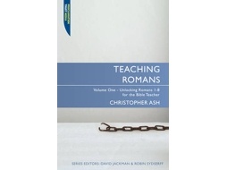 Livro Teaching Romans de Christopher Ash (Inglês)