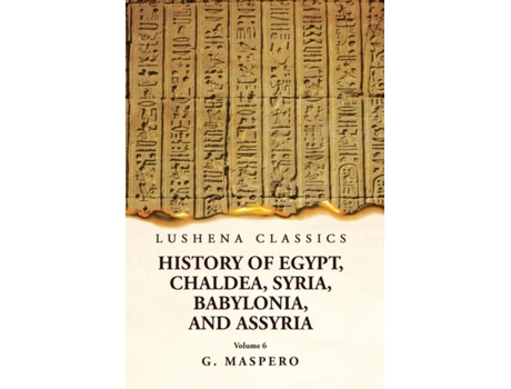 Livro History of Egypt Chaldea, Syria, Babylonia and Assyria Volume 6 de G Maspero (Inglês)