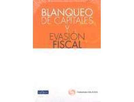 Livro Blanqueo De Capitales Y Evasión Fiscal